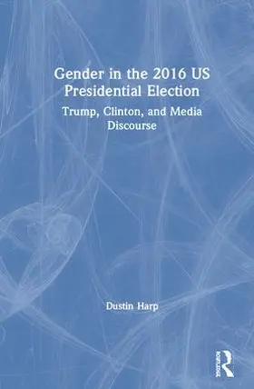 Harp |  Gender in the 2016 US Presidential Election | Buch |  Sack Fachmedien