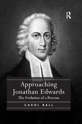Ball | Approaching Jonathan Edwards | Buch | 978-1-138-05306-9 | www.sack.de