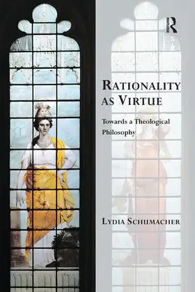 Schumacher |  Rationality as Virtue | Buch |  Sack Fachmedien