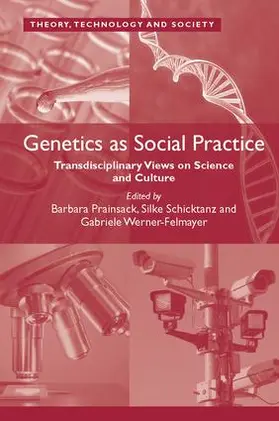 Prainsack / Schicktanz / Werner-Felmayer |  Genetics as Social Practice | Buch |  Sack Fachmedien