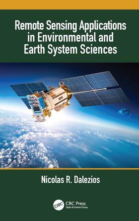 Dalezios | Remote Sensing Applications in Environmental and Earth System Sciences | Buch | 978-1-138-05456-1 | sack.de