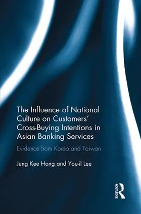 Hong / Lee |  The Influence of National Culture on Customers' Cross-Buying Intentions in Asian Banking Services | Buch |  Sack Fachmedien