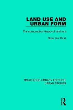 Thrall | Land Use and Urban Form | Buch | 978-1-138-05577-3 | www.sack.de
