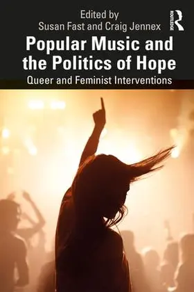 Fast / Jennex |  Popular Music and the Politics of Hope | Buch |  Sack Fachmedien