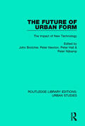 Brotchie / Newton / Hall |  The Future of Urban Form | Buch |  Sack Fachmedien