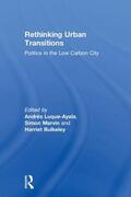 Luque-Ayala / Marvin / Bulkeley |  Rethinking Urban Transitions | Buch |  Sack Fachmedien