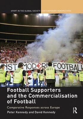 Kennedy | Football Supporters and the Commercialisation of Football | Buch | 978-1-138-05817-0 | sack.de