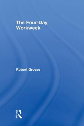Grosse | The Four-Day Workweek | Buch | 978-1-138-05836-1 | sack.de
