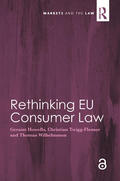 Howells / Twigg-Flesner / Wilhelmsson |  Rethinking EU Consumer Law | Buch |  Sack Fachmedien