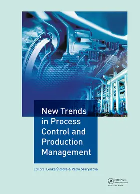 Štofová / Szaryszová | New Trends in Process Control and Production Management | Buch | 978-1-138-05885-9 | www.sack.de