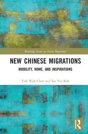 Chan / Koh |  New Chinese Migrations | Buch |  Sack Fachmedien