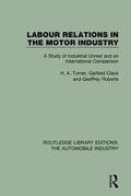 Turner / Clack / Roberts |  Labour Relations in the Motor Industry | Buch |  Sack Fachmedien