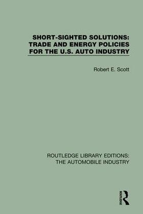 Scott | Short Sighted Solutions: Trade and Energy Policies for the US Auto Industry | Buch | 978-1-138-06152-1 | sack.de