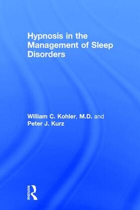 Kohler / Kurz | Hypnosis in the Management of Sleep Disorders | Buch | 978-1-138-06228-3 | sack.de