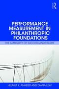 Anheier / Leat |  Performance Measurement in Philanthropic Foundations | Buch |  Sack Fachmedien
