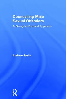 Smith | Counselling Male Sexual Offenders | Buch | 978-1-138-06285-6 | www.sack.de