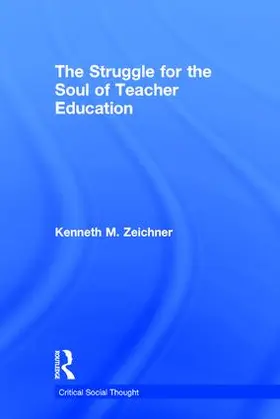 Zeichner | The Struggle for the Soul of Teacher Education | Buch | 978-1-138-06408-9 | www.sack.de