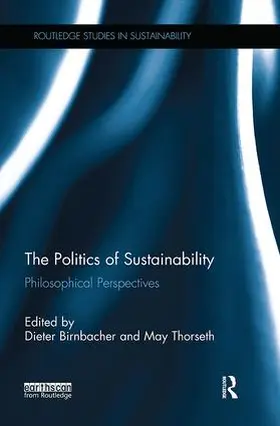 Birnbacher / Thorseth |  The Politics of Sustainability | Buch |  Sack Fachmedien