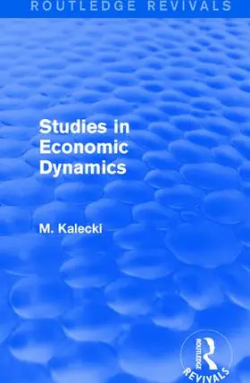 Kalecki |  : Studies in Economic Dynamics (1943) | Buch |  Sack Fachmedien