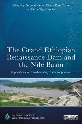Yihdego / Rieu-Clarke / Cascão | The Grand Ethiopian Renaissance Dam and the Nile Basin | Buch | 978-1-138-06489-8 | sack.de