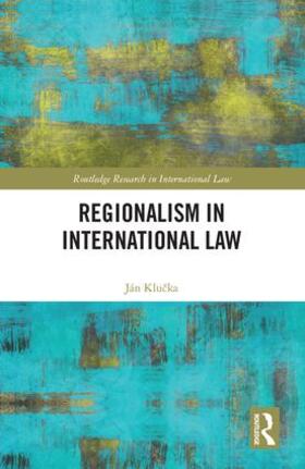 Klucka |  Regionalism in International Law | Buch |  Sack Fachmedien