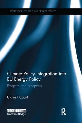 Dupont | Climate Policy Integration into EU Energy Policy | Buch | 978-1-138-06502-4 | sack.de