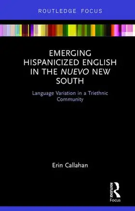 Callahan | Emerging Hispanicized English in the Nuevo New South | Buch | 978-1-138-06571-0 | sack.de