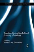 Koch / Mont |  Sustainability and the Political Economy of Welfare | Buch |  Sack Fachmedien