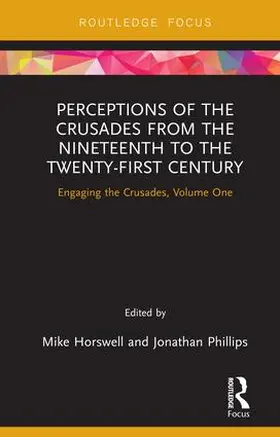 Horswell / Phillips | Perceptions of the Crusades from the Nineteenth to the Twenty-First Century | Buch | 978-1-138-06601-4 | sack.de