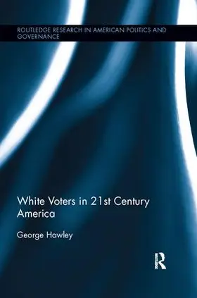 Hawley |  White Voters in 21st Century America | Buch |  Sack Fachmedien