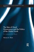 Khan |  The Idea of Good Governance and the Politics of the Global South | Buch |  Sack Fachmedien