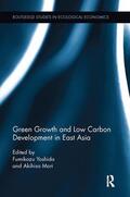 Yoshida / Mori |  Green Growth and Low Carbon Development in East Asia | Buch |  Sack Fachmedien