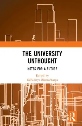 Bhattacharya |  The University Unthought | Buch |  Sack Fachmedien