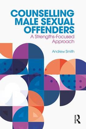 Smith |  Counselling Male Sexual Offenders | Buch |  Sack Fachmedien