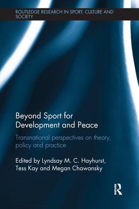 Hayhurst / Kay / Chawansky | Beyond Sport for Development and Peace | Buch | 978-1-138-06783-7 | sack.de