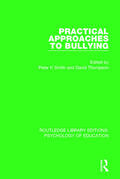 Smith / Thompson |  Practical Approaches to Bullying | Buch |  Sack Fachmedien