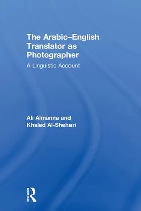 Almanna / Al-Shehari |  The Arabic-English Translator as Photographer | Buch |  Sack Fachmedien