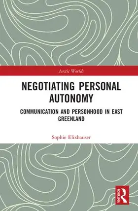 Elixhauser |  Negotiating Personal Autonomy | Buch |  Sack Fachmedien