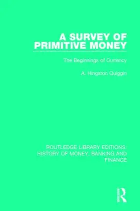 Quiggin |  A Survey of Primitive Money | Buch |  Sack Fachmedien
