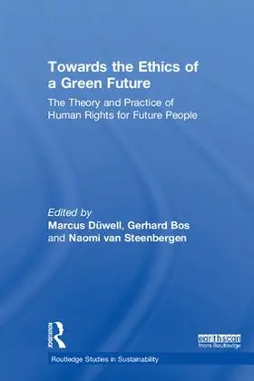 Düwell / Bos / van Steenbergen | Towards the Ethics of a Green Future | Buch | 978-1-138-06931-2 | sack.de