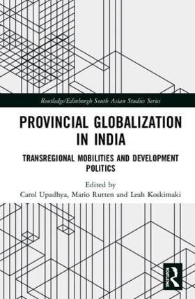 Upadhya / Rutten / Koskimaki | Provincial Globalization in India | Buch | 978-1-138-06962-6 | sack.de