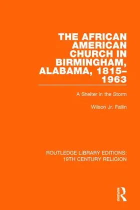 Fallin, Jr. |  The African American Church in Birmingham, Alabama, 1815-1963 | Buch |  Sack Fachmedien