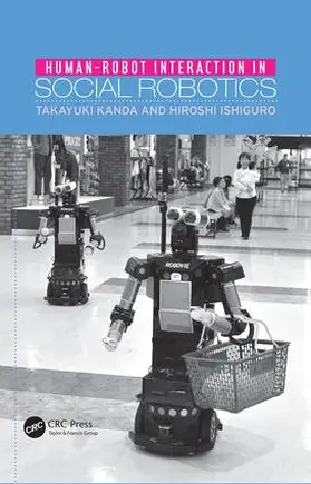 Kanda / Ishiguro |  Human-Robot Interaction in Social Robotics | Buch |  Sack Fachmedien