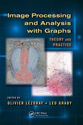 Lezoray / Grady | Image Processing and Analysis with Graphs | Buch | 978-1-138-07176-6 | sack.de