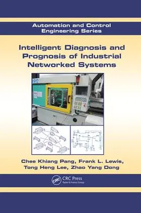 Pang / Lewis / Lee | Intelligent Diagnosis and Prognosis of Industrial Networked Systems | Buch | 978-1-138-07187-2 | sack.de