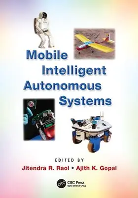 Raol / Gopal | Mobile Intelligent Autonomous Systems | Buch | 978-1-138-07245-9 | www.sack.de