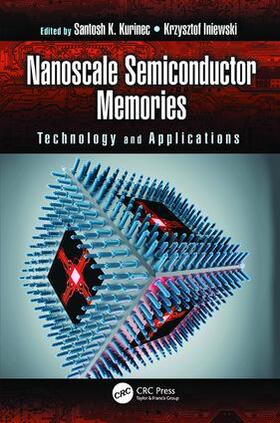 Kurinec / Iniewski | Nanoscale Semiconductor Memories | Buch | 978-1-138-07264-0 | sack.de