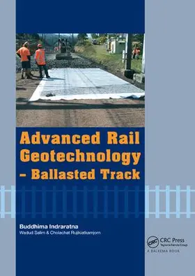 Indraratna / Salim / Rujikiatkamjorn | Advanced Rail Geotechnology - Ballasted Track | Buch | 978-1-138-07289-3 | www.sack.de