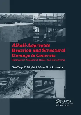Blight / Alexander |  Alkali-Aggregate Reaction and Structural Damage to Concrete | Buch |  Sack Fachmedien