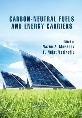 Muradov / Veziro¿lu / Veziroglu | Carbon-Neutral Fuels and Energy Carriers | Buch | 978-1-138-07331-9 | www.sack.de